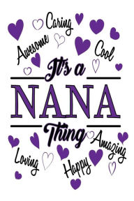It's a Cool Nana Thing: Best Grandmother Ever Gift Notebook Creative Juices Publishing Author