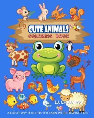Cute Animals Coloring Book Vol.7: the Coloring Book for Beginner with Fun, and Relaxing Coloring Pages, Crafts for Children J.J. Charming Author