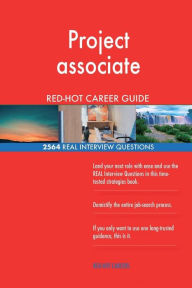 Project Associate Red-Hot Career Guide; 2564 Real Interview Questions
