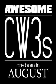 Awesome CW3s Are Born in August: US Chief Warrant Officer 3 Birthday Gift Notebook Creative Juices Publishing Author