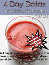4 Day Detox (No Juicing Necessary) Rafal Col Author