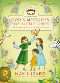 God's Messages for Little Ones (31 Devotions) Max Lucado Author