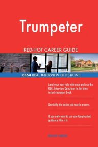 Trumpeter Red-Hot Career Guide; 2564 Real Interview Questions