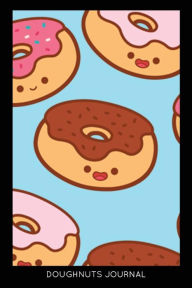 Doughnuts Journal: Donut Notebook Cute Novelty Gift Creative Juices Publishing Author