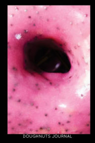 Doughnuts Journal: Donut Notebook Cute Novelty Gift Creative Juices Publishing Author