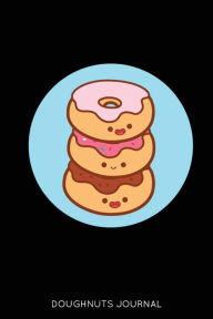 Doughnuts Journal: Donut Notebook Cute Novelty Gift Creative Juices Publishing Author