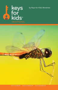 Keys for Kids Devotional: October/November/December 2018 Keys for Kids Ministries Author