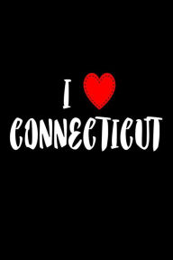 I Connecticut: I Love Connecticut USA Novelty Gift Notebook Creative Juices Publishing Author