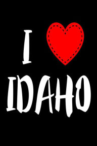 I Idaho: I Love Idaho USA Novelty Gift Notebook Creative Juices Publishing Author