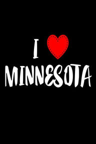 I Minnesota: I Love Minnesota USA Novelty Gift Notebook Creative Juices Publishing Author