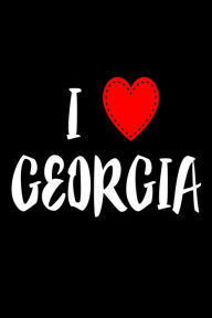 I Georgia: I Love Georgia USA Novelty Gift Notebook Creative Juices Publishing Author