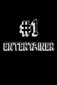 #1 Entertainer: Best Performer Ever Appreciation Gift Notebook Creative Juices Publishing Author