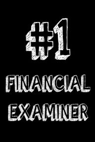 #1 Financial Examiner: Best Financial Examiner Ever Appreciation Gift Notebook Creative Juices Publishing Author