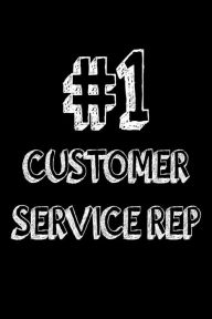 #1 Customer Service Rep: Best Customer Service Associate Ever Appreciation Gift Notebook Creative Juices Publishing Author