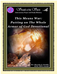 This Means War: Putting on the Whole Armor of God Devotional MSW, Reverend She Womble M.Div. Reverend Sherrylyn D. Author