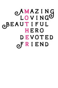 Amazing,Loving,Beautiful,Hero,Devoted,Friend: Purse Sized Journal/Purse Sized Planner/Planner/Daily Planner/Daily Journal Dee Deck Author