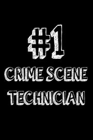 #1 Crime Scene Technician: Best CSI Technician Ever Appreciation Gift Notebook Creative Juices Publishing Author