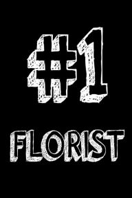#1 Florist: Best Flower Retailer Ever Appreciation Gift Notebook Creative Juices Publishing Author