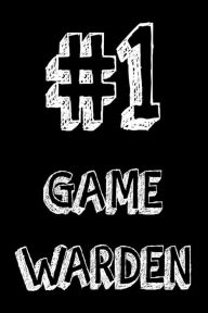 #1 Game Warden: Best Conservation Officer Ever Appreciation Gift Notebook Creative Juices Publishing Author