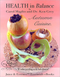 HEALTH in Balance Autumn Cuisine. Carol Maglio Author