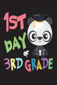 1st Day of 3rd Grade: Back to School Third Grade Panda Gag Gift Notebook Creative Juices Publishing Author