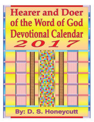 Hearer and Doer of the Word of God Devotional Calendar 2017 D. S. Honeycutt Author