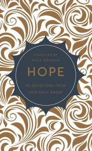 Hope: 90 Devotions from Our Daily Bread Our Daily Bread Ministries Author
