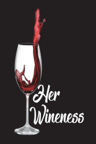 Her Wineness: Funny Wine Lover Novelty Gift Notebook for Women Creative Juices Publishing Author