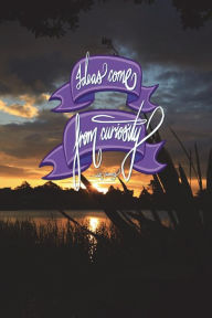 Ideas Come from Curiosity - Walt Disney: 6x9 Inch Lined Journal/Notebook Designed to Remind You to Stay Curious! - Golden Hour, Water, Sunset, Nature,