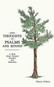 Some Thoughts on Psalms and Beyond : a Book About Personal Devotion and Dedication (Paperback)