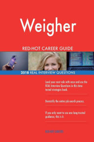 Weigher Red-Hot Career Guide; 2518 Real Interview Questions