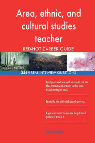 Area  Ethnic  and Cultural Studies Teacher Red-Hot Career; 2564 Real Interview Q (Paperback)
