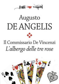 Il Commissario De Vincenzi. L'albergo Delle Tre Rose Augusto De Angelis Author