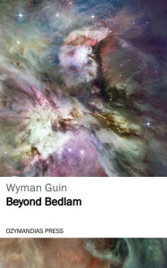 Beyond Bedlam Wyman Guin Author