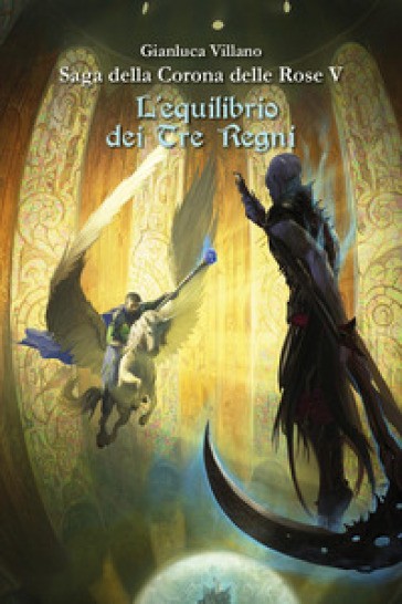 L'equilibrio Dei Tre Regni. Saga Della Corona Delle Rose. Vol. 5