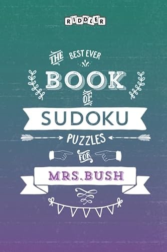 The Best Ever Book of Sudoku Puzzles for Mrs. Bush