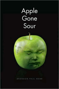 Apple Gone Sour Brandon Paul Webb Author