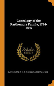 Genealogy of the Parthemore Family 1744-1885 Hardcover | Indigo Chapters