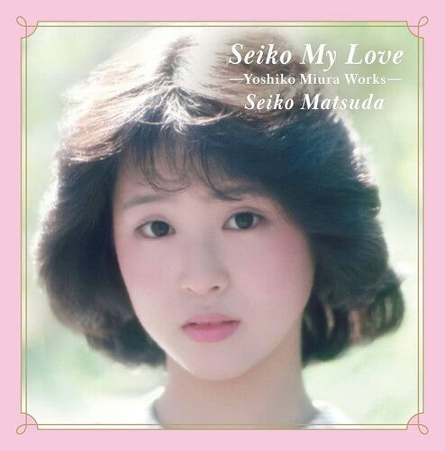 Seiko Matsuda: Seiko My Love: Yoshiko Miura Works