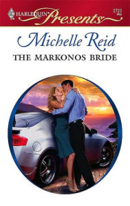 Markonos Bride (Harlequin Presents #2723) Michelle Reid Author