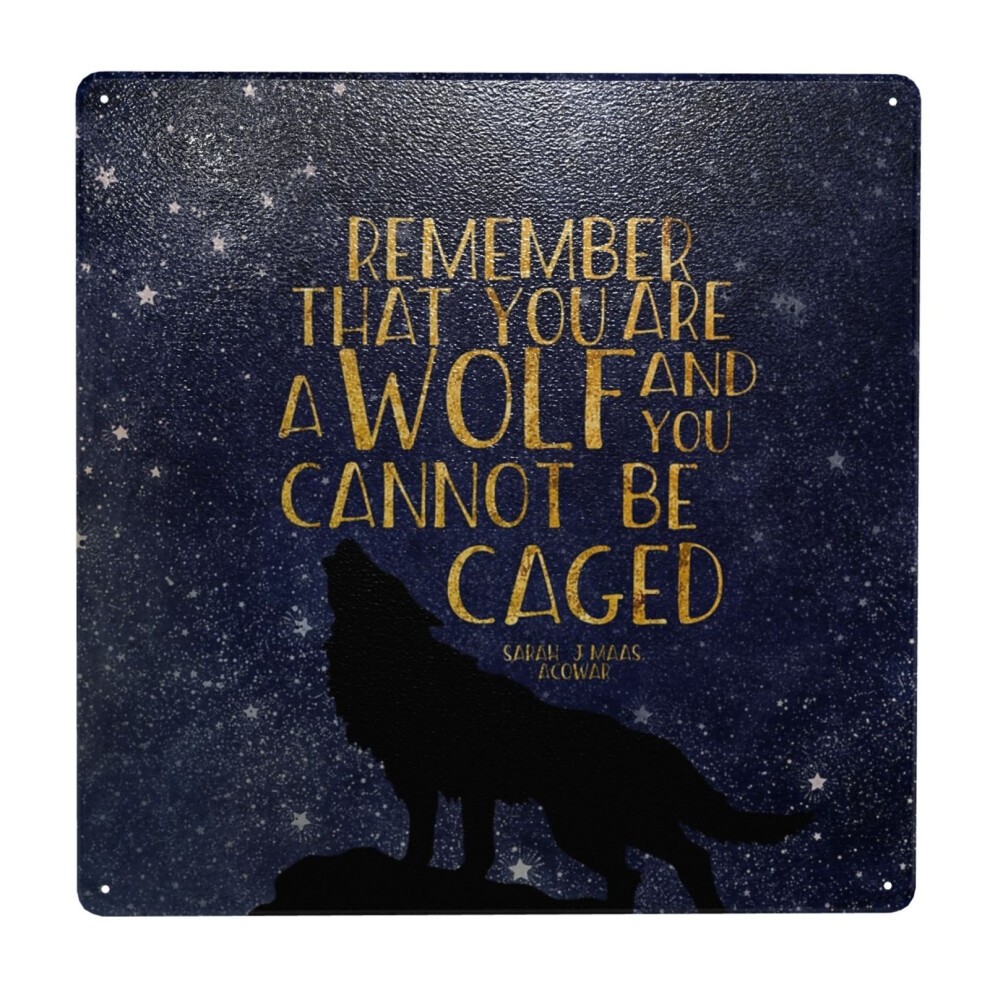 (Remember That You Are a Wolf and You Cannot Be Caged=4973) Metal Tin Sign 12x12
