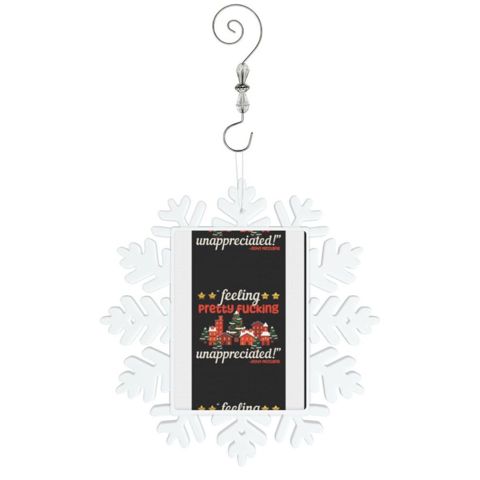 (Feeling Pretty Fucking Unappreciated! -John Mcclane, Die Hard=5513) Christmas Ornament Snowflake Tree Decoration Car Hanging Charm Gift with Hook Kee