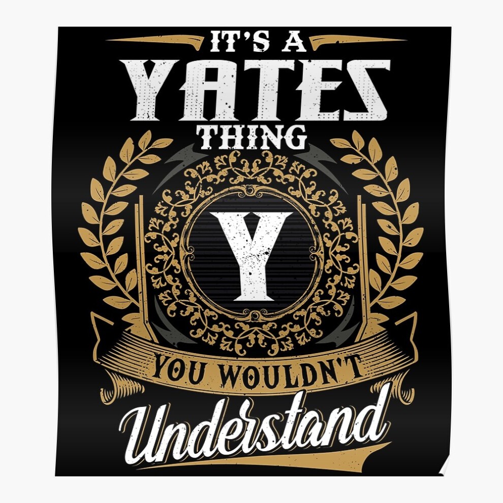(It Is a Yates Thing You Wouldnt Understand =5588) Posters 16x20