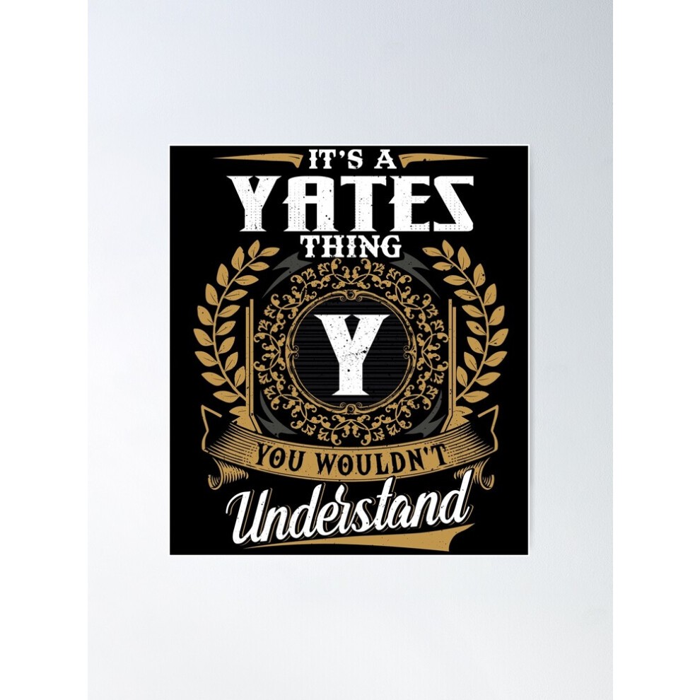 (It Is a Yates Thing You Wouldnt Understand =5588) Posters 16x20