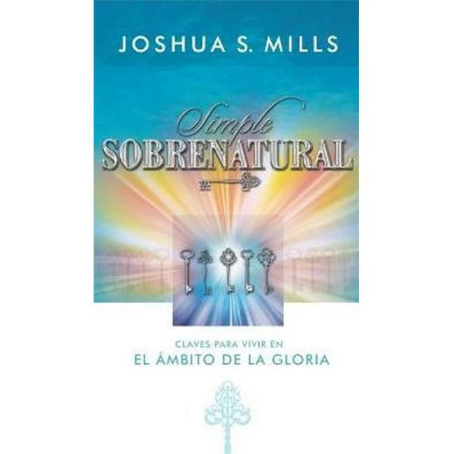 New Wine International  Span-Simple Supernatural by Mills Joshua