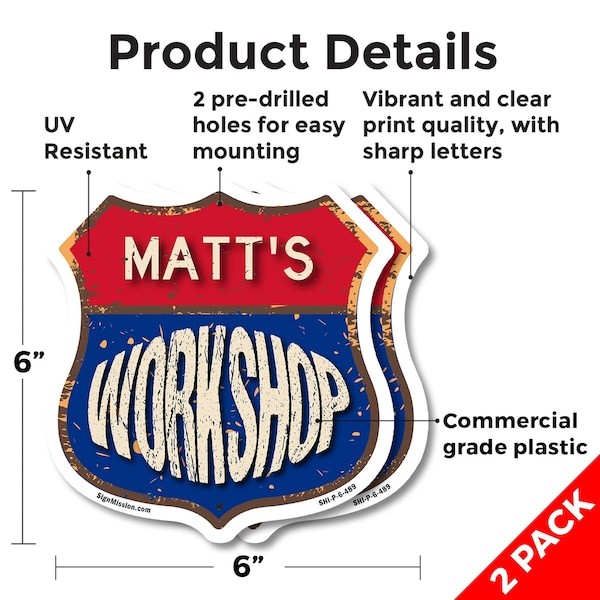 Matt S Workshop (2 Pack) 6 Inch X 6 Inch Shield Shaped Commercial Grade Plastic Signs Weather Resistant  UV Protected to Last  Gift for Dads and Uncle