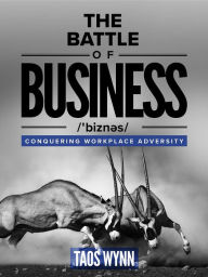 The Battle of Business Taos Wynn Author