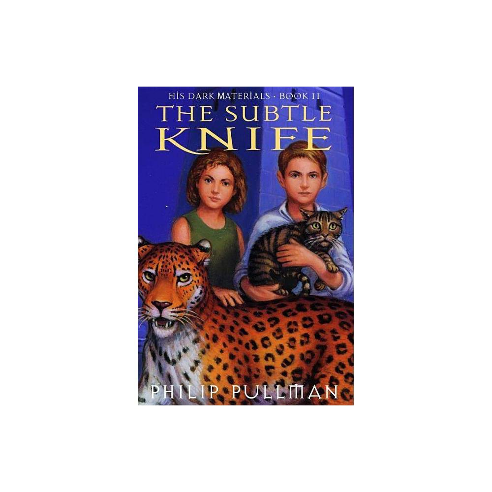 His Dark Materials His Dark Materials: the Subtle Knife (Book 2)  Book 2  (Hardcover)