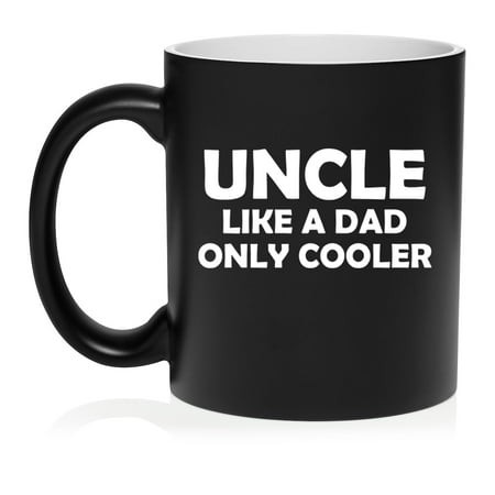 Uncle Like a Dad Only Cooler Funny Ceramic Coffee Mug Tea Cup Gift (11oz Matte Black)
