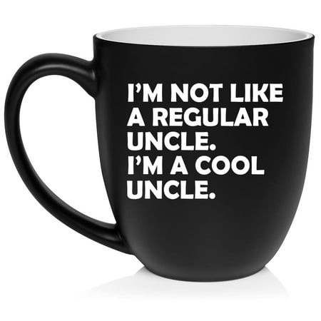 I M Not Like a Regular Uncle I M a Cool Uncle Funny Gift Ceramic Coffee Mug Tea Cup Gift for Him  Son  Grandpa  Husband  Brother (16oz Matte Black)